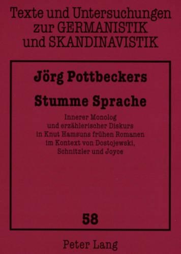 Бумажная книга «Stumme Sprache: Innerer Monolog Und Erzaehlerischer Diskurs in Knut Hamsuns Fruehen Romanen Im Kontext Von Dostojewski, Schnitzler Und Joyce», автор Йорг Поттбекерс - фото №1