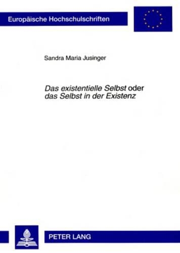 Бумажная книга ««Das Existentielle Selbst» Oder «Das Selbst in Der Existenz»: Kontroversen Und Parallelen Hinsichtlich Des Konzepts Des Individuums Am Beispiel Von Nishida Kitarō Und Karl Jaspers», автор Сандра Джусингер - фото №1