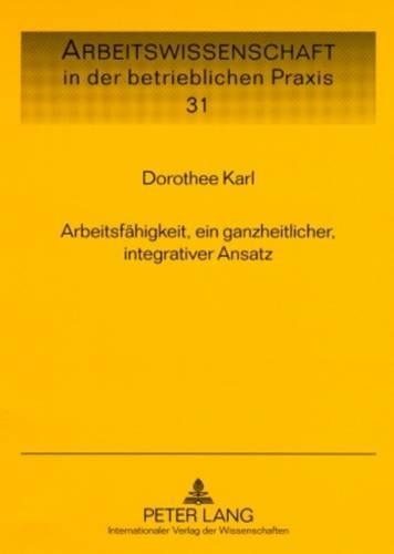 Бумажная книга «Arbeitsfaehigkeit, Ein Ganzheitlicher, Integrativer Ansatz», автор Доротея Карл - фото №1
