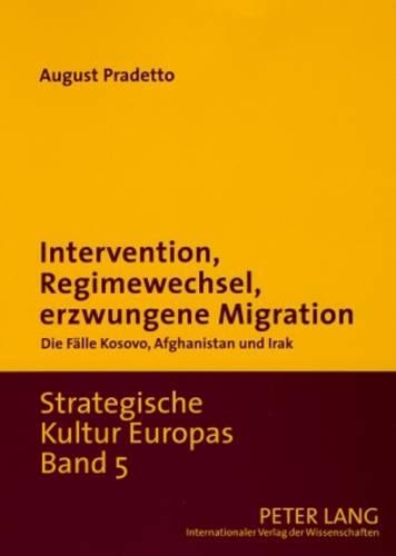 Паперова книга «Intervention, Regimewechsel, Erzwungene Migration: Die Faelle Kosovo, Afghanistan Und Irak», автор Август Прадетто - фото №1