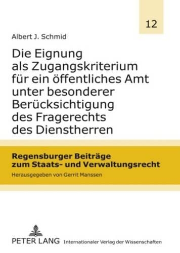 Бумажная книга «Die Eignung ALS Zugangskriterium Fuer Ein Oeffentliches Amt Unter Besonderer Beruecksichtigung Des Fragerechts Des Dienstherren», автор Альберт Шмид - фото №1