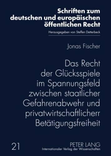 Бумажная книга «Das Recht Der Gluecksspiele Im Spannungsfeld Zwischen Staatlicher Gefahrenabwehr Und Privatwirtschaftlicher Betaetigungsfreiheit», автор Джонас Фишер - фото №1