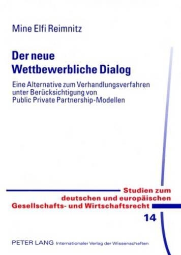 Паперова книга «Der Neue Wettbewerbliche Dialog: Eine Alternative Zum Verhandlungsverfahren Unter Beruecksichtigung Von Public Private Partnership-Modellen», автор Майн Ельфі Реймніц - фото №1