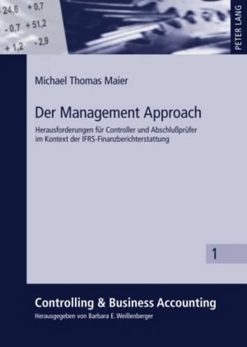Бумажная книга «Der Management Approach: Herausforderungen Fuer Controller Und Abschlußpruefer Im Kontext Der Ifrs-Finanzberichterstattung», автор Майкл Майер - фото №1