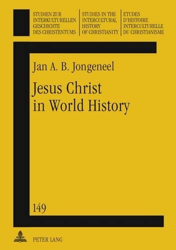 Бумажная книга «Jesus Christ in World History: His Presence and Representation in Cyclical and Linear Settings- With the Assistance of Robert T. Coote», автор Ян А.Б. Йонгенел - фото №1