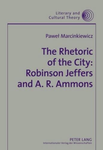 Бумажная книга «The Rhetoric of the City: Robinson Jeffers and A. R. Ammons», автор Павел Марцинкевич - фото №1
