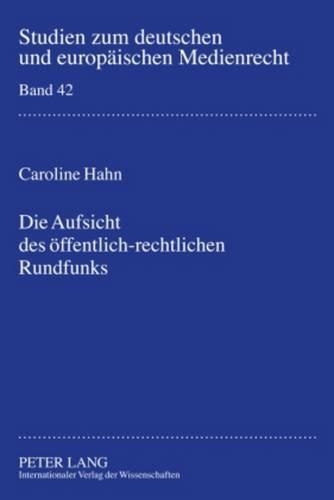 Бумажная книга «Die Aufsicht Des Oeffentlich-Rechtlichen Rundfunks: Bestandsaufnahme Und Zukunftsperspektiven», автор Кэролайн Хан - фото №1