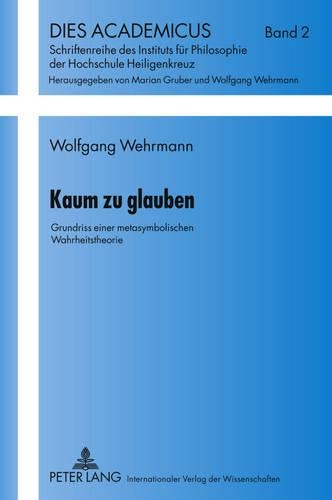 Бумажная книга «Kaum Zu Glauben: Grundriss Einer Metasymbolischen Wahrheitstheorie», автор Вольфганг Верманн - фото №1