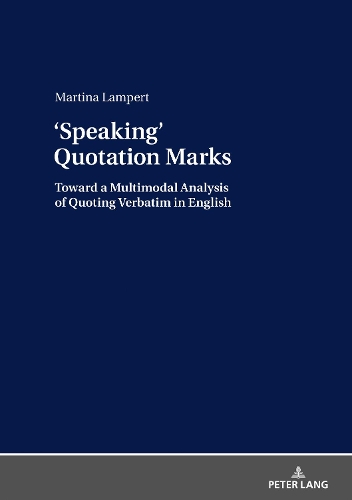 [object Object] «‹Speaking› Quotation Marks: Toward a Multimodal Analysis of Quoting Verbatim in English», автор Мартіна Ламперт - фото №1