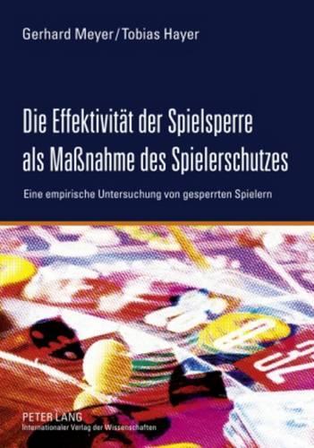 Бумажная книга «Die Effektivitaet Der Spielsperre ALS Maßnahme Des Spielerschutzes: Eine Empirische Untersuchung Von Gesperrten Spielern», авторов Герхард Мейер, Тобиас Хайер - фото №1