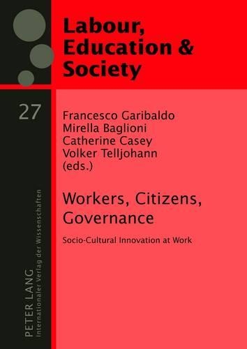 Бумажная книга «Workers, Citizens, Governance: Socio-Cultural Innovation at Work», авторов Кэтрин Кейси, Франческо Гарибальдо, Мирелла Бальони, Фолькер Телльоханн - фото №1