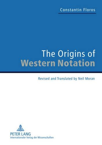 Бумажная книга «The Origins of Western Notation: Revised and Translated by Neil Moran. With a Report on «The Reception of the «Universale Neumenkunde, 1970-2010»», автор Константин Флорос - фото №1