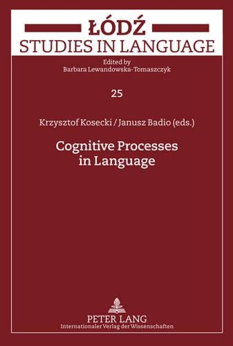 Бумажная книга «Cognitive Processes in Language», авторов Януш Бадьо, Кшиштоф Косецки - фото №1