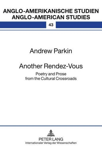 Бумажная книга «Another Rendez-Vous: Poetry and Prose from the Cultural Crossroads», автор Эндрю Паркин - фото №1