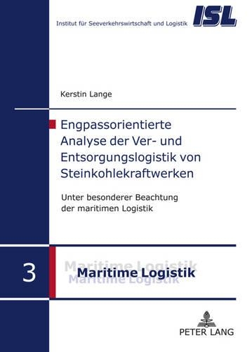 Бумажная книга «Engpassorientierte Analyse Der Ver- Und Entsorgungslogistik Von Steinkohlekraftwerken: Unter Besonderer Beachtung Der Maritimen Logistik», автор Керстин Ланге - фото №1