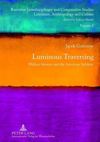 Паперова книга «Luminous Traversing: Wallace Stevens and the American Sublime», автор Яцек Гуторов - фото №1