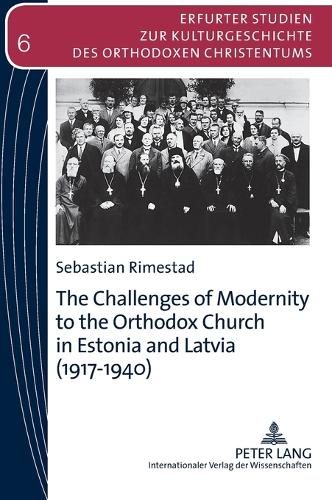 Бумажная книга «The Challenges of Modernity to the Orthodox Church in Estonia and Latvia (1917-1940)», автор Себастьян Риместад - фото №1