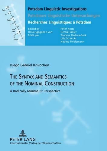 [object Object] «The Syntax and Semantics of the Nominal Construction: A Radically Minimalist Perspective», автор Дієго Габріель Кривохен - фото №1
