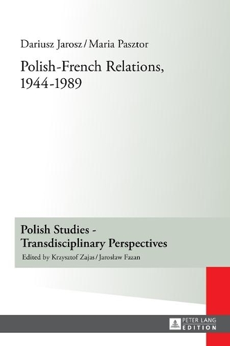 Бумажная книга «Polish-French Relations, 1944-1989: Translated by Alex Shannon», авторов Дариуш Ярош, Мария Паштор - фото №1