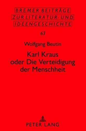Бумажная книга «Karl Kraus Oder «Die Verteidigung Der Menschheit»», автор Вольфганг Беутин - фото №1