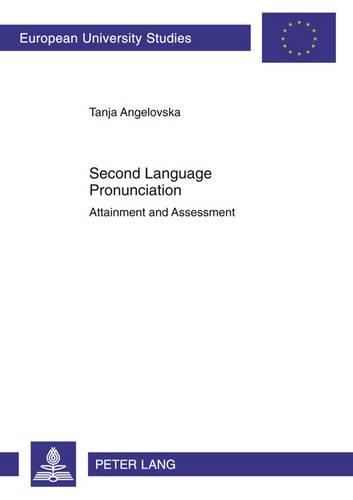 [object Object] «Second Language Pronunciation: Attainment and Assessment», автор Таня Ангеловска - фото №1