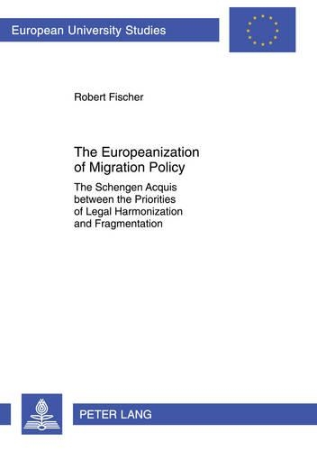 Бумажная книга «The Europeanization of Migration Policy: The Schengen Acquis between the Priorities of Legal Harmonization and Fragmentation», автор Роберт Фишер - фото №1