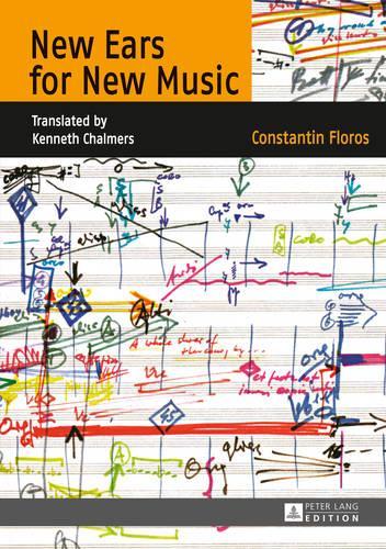 Бумажная книга «New Ears for New Music: Translated by Kenneth Chalmers», автор Константин Флорос - фото №1