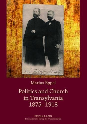 Бумажная книга «Politics and Church in Transylvania 1875-1918», автор Мариус Эппель - фото №1
