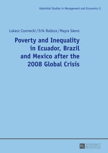 Бумажная книга «Poverty and Inequality in Ecuador, Brazil and Mexico after the 2008 Global Crisis», авторов Эрик Баллеза, Лукаш Чарнецкий, Майра Саенц - фото №1