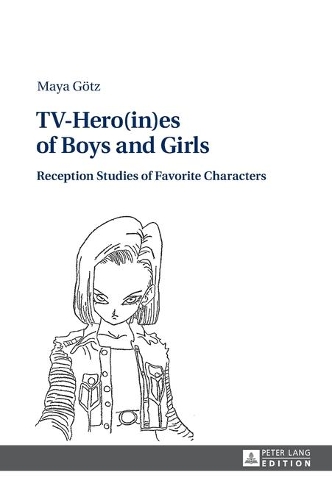 Паперова книга «TV-Hero(in)es of Boys and Girls: Reception Studies of Favorite Characters», автор Майя Гетц - фото №1