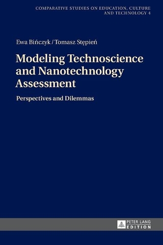 Бумажная книга «Modeling Technoscience and Nanotechnology Assessment: Perspectives and Dilemmas», авторов Эва Бинчик, Томаш Степин - фото №1