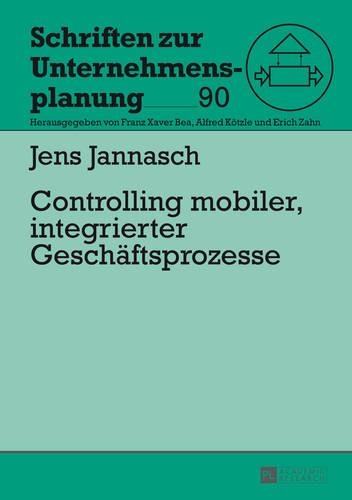 [object Object] «Controlling Mobiler, Integrierter Geschaeftsprozesse», автор Йенс Яннаш - фото №1