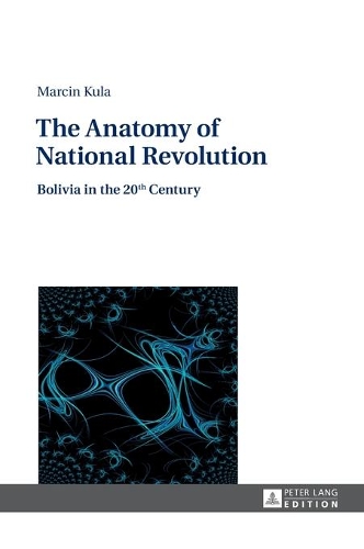 Бумажная книга «The Anatomy of National Revolution: Bolivia in the 20th Century», автор Марцин Кула - фото №1