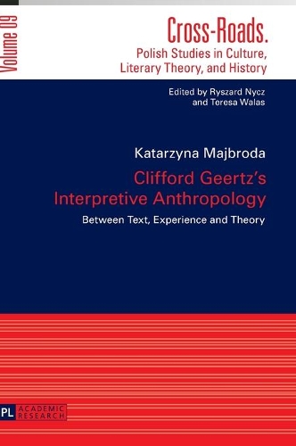 Бумажная книга «Clifford Geertz’s Interpretive Anthropology: Between Text, Experience and Theory», автор Катажина Майброда - фото №1
