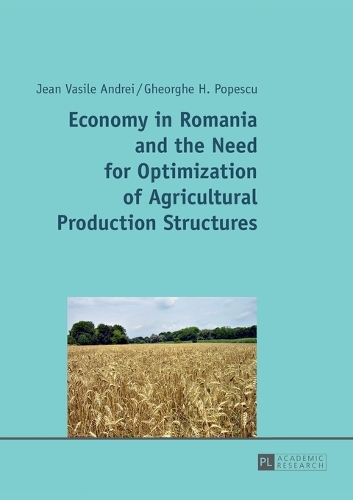 Паперова книга «Economy in Romania and the Need for Optimization of Agricultural Production Structures», авторів Георге Х. Попеску, Жан Васілє Андрєй - фото №1