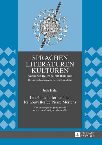 Бумажная книга «Le Défi de la Forme Dans Les Nouvelles de Pierre Mertens: Une Esthétique Du Genre Narratif Et Une Herméneutique Existentielle», автор Джули Хан - фото №1