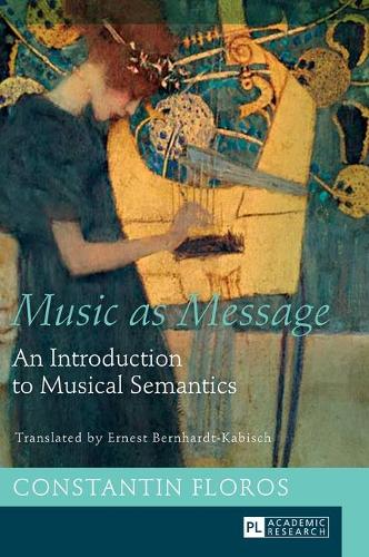 Бумажная книга «Music as Message: An Introduction to Musical Semantics», автор Константин Флорос - фото №1
