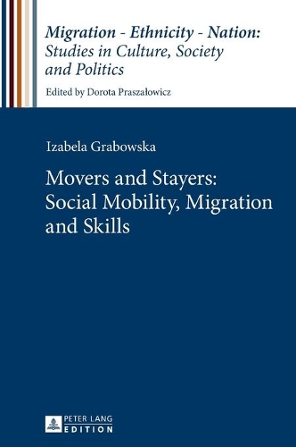 Бумажная книга «Movers and Stayers: Social Mobility, Migration and Skills», автор Изабела Грабовска - фото №1
