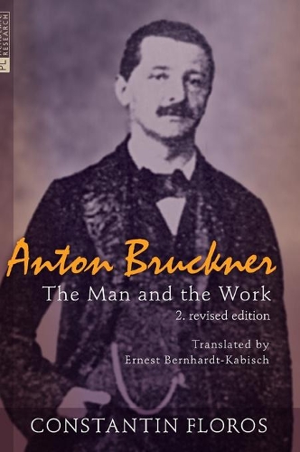 Бумажная книга «Anton Bruckner: The Man and the Work. 2. revised edition», автор Константин Флорос - фото №1