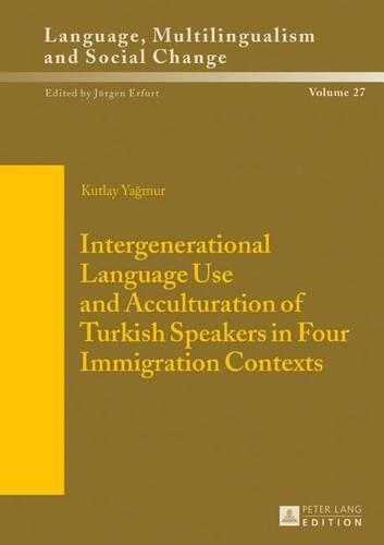 Бумажная книга «Intergenerational Language Use and Acculturation of Turkish Speakers in Four Immigration Contexts», автор Кутлай Ягмур - фото №1