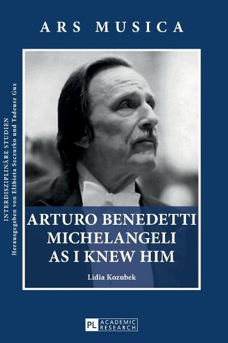 Паперова книга «Arturo Benedetti Michelangeli as I Knew Him», автор Лідія Козубек - фото №1