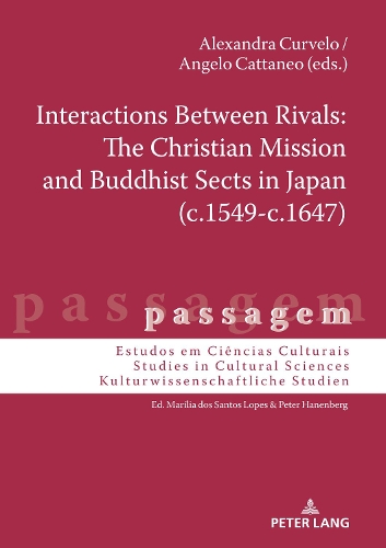 Бумажная книга «Interactions Between Rivals: The Christian Mission and Buddhist Sects in Japan (c.1549-c.1647)», авторов Александра Курвело, Анджело Каттанео - фото №1