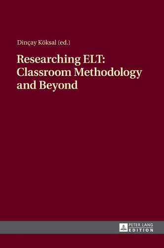 [object Object] «Researching ELT: Classroom Methodology and Beyond», автор Динчай Кёксал - фото №1