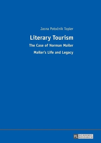 Паперова книга «Literary Tourism: The Case of Norman Mailer – Mailer’s Life and Legacy», автор Ясна Поточнік Топлер - фото №1