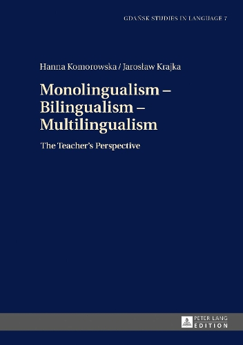Бумажная книга «Monolingualism – Bilingualism – Multilingualism: The Teacher's Perspective», авторов Ханна Коморовска, Ярослав Крайка - фото №1