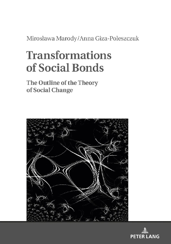 Бумажная книга «Transformations of Social Bonds: The Outline of the Theory of Social Change», авторов Анна Гиза-Полещук, Мирослава Мароди - фото №1