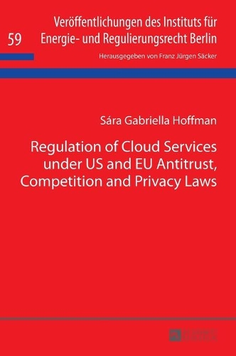 Бумажная книга «Regulation of Cloud Services under US and EU Antitrust, Competition and Privacy Laws», автор Сара Габриэлла Хоффман - фото №1
