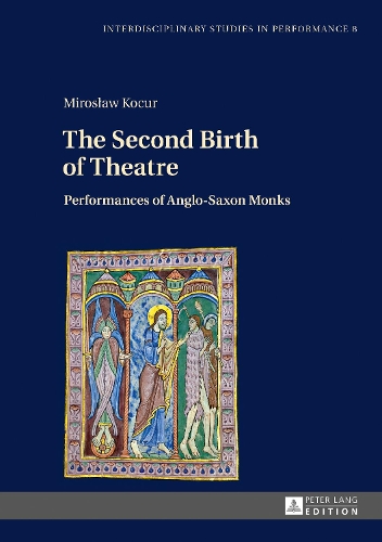 Бумажная книга «The Second Birth of Theatre: Performances of Anglo-Saxon Monks», автор Мирослав Кокур - фото №1