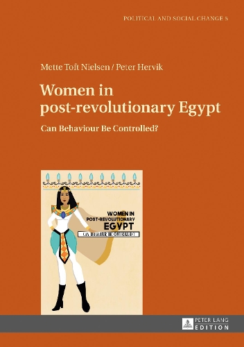 Бумажная книга «Women in post-revolutionary Egypt: Can Behaviour Be Controlled?», авторов Метте Тофт Нильсен, Питер Хервик - фото №1
