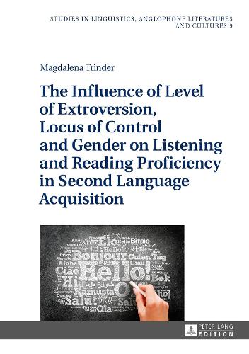 [object Object] «The Influence of Level of Extroversion, Locus of Control and Gender on Listening and Reading Proficiency in Second Language Acquisition», автор Магдалена Тріндер - фото №1